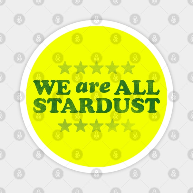 We Are All Stardust Magnet by daparacami